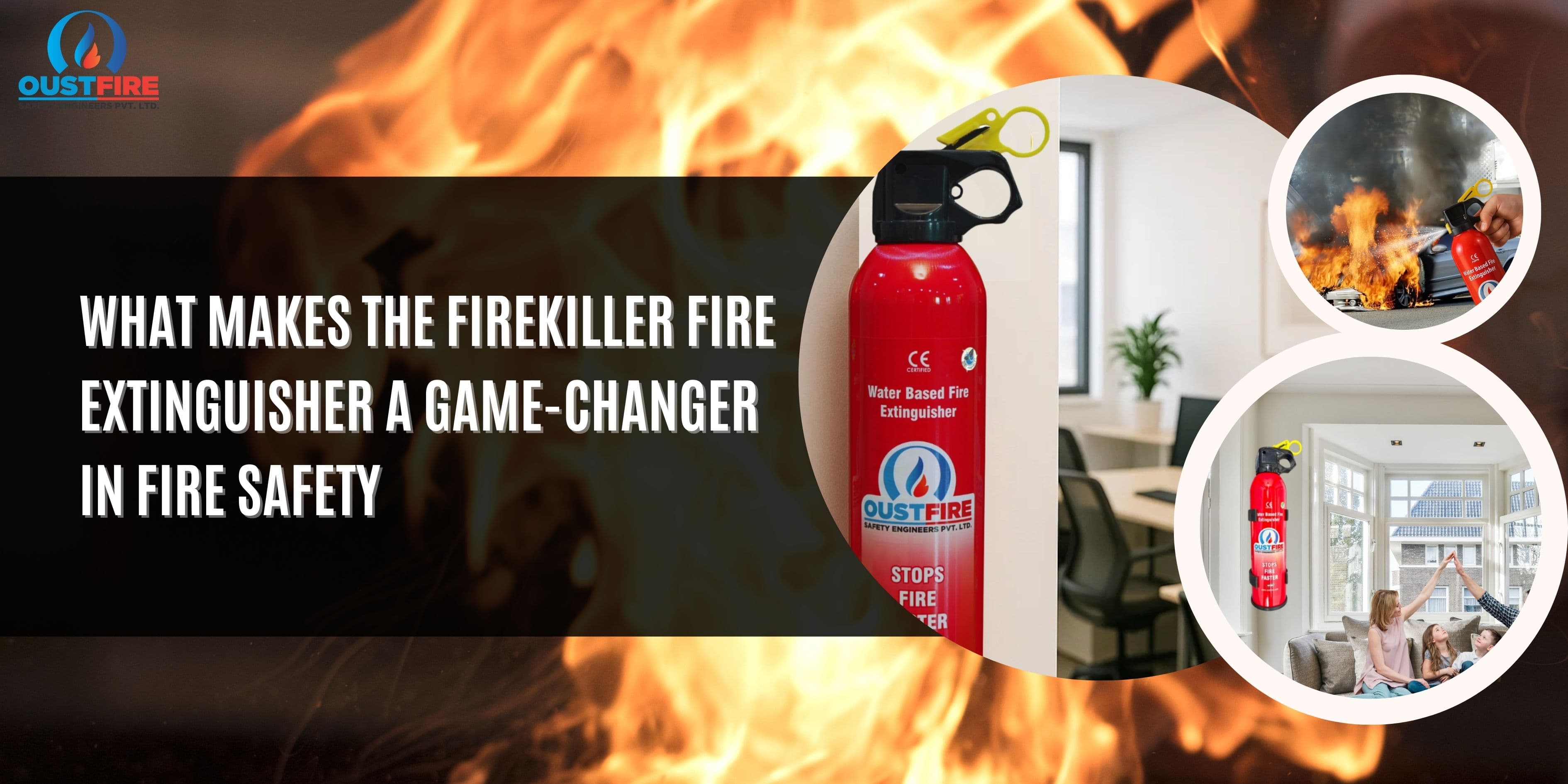 What Makes the FireKiller Fire Extinguisher a Game-Changer in Fire Safety