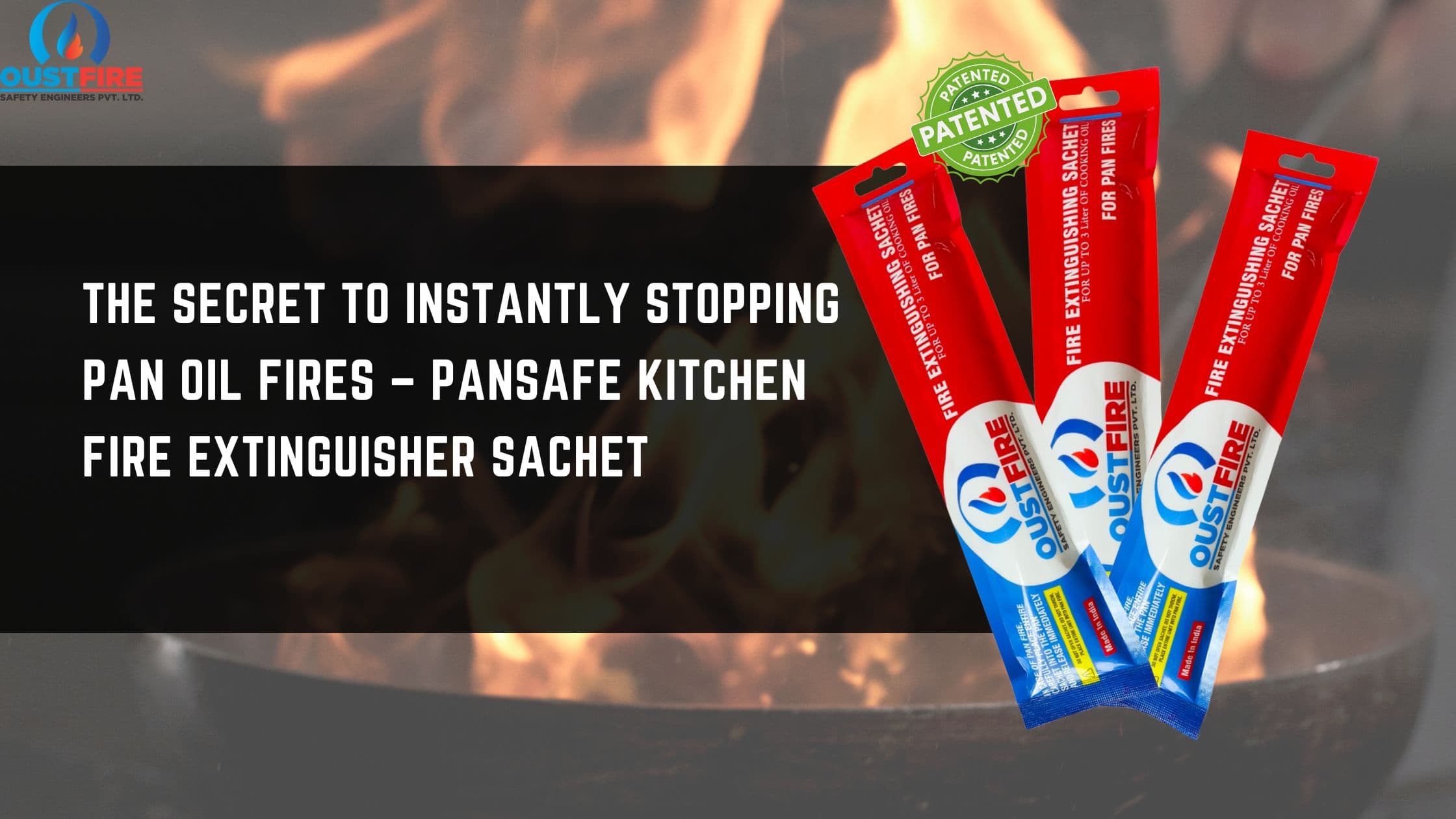 The Secret to Instantly Stopping Pan Oil Fires – Pansafe Kitchen Fire Extinguisher Sachet